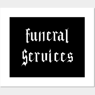 FUNERAL SERVICES - black Posters and Art